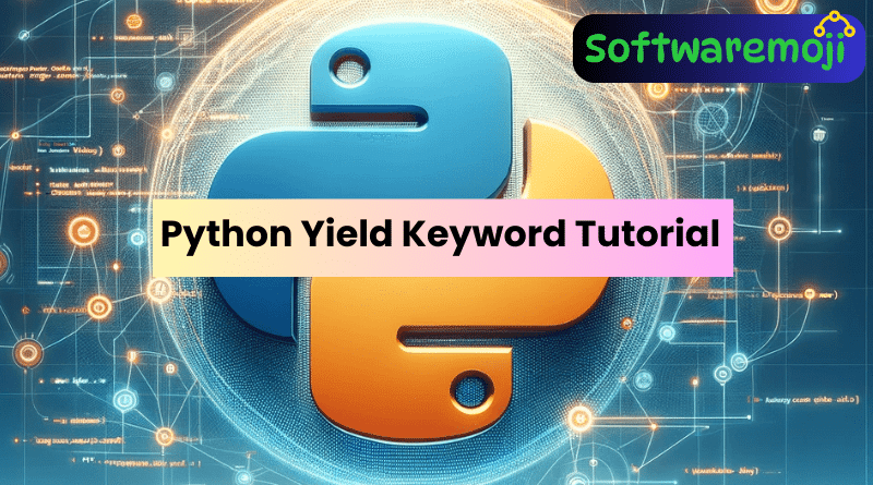  Python Yield Keyword Tutorial