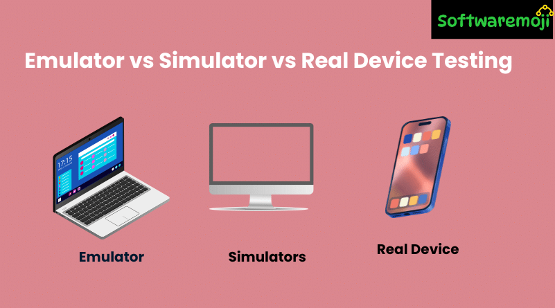Emulator vs Simulator vs Real Device Testing